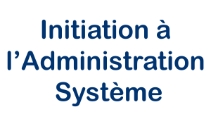 TEST - Initiation à l’Administration Système